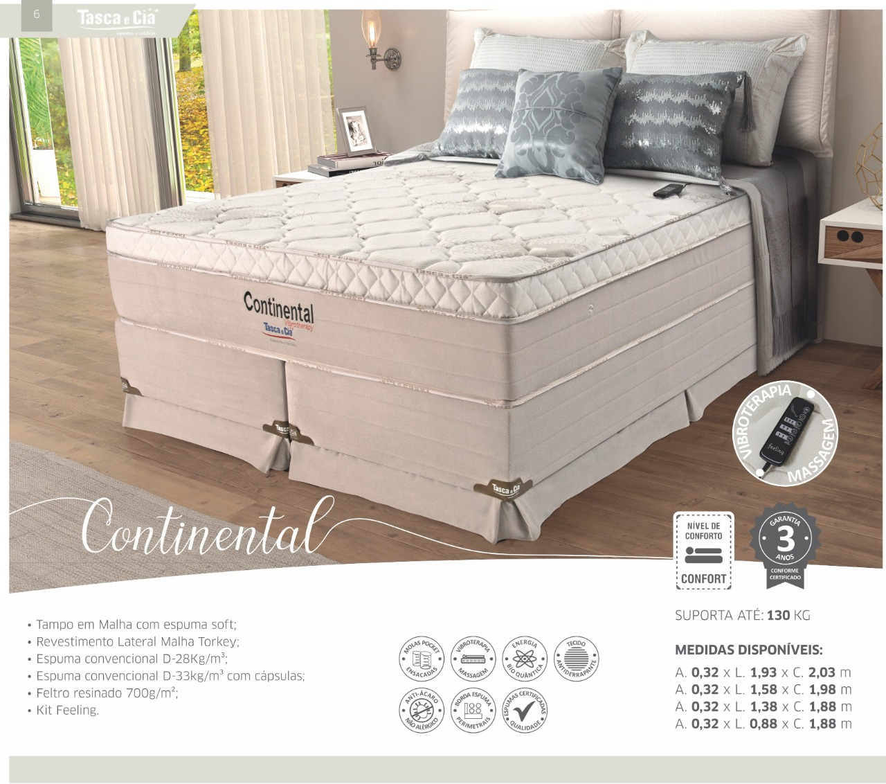 Colchão Continental Tasca e Cia com Vibroterapia e massagem — tampo em malha com espuma soft, revestimento lateral malha Torkey, espuma convencional D-28, espuma D-33 com cápsulas, feltro resinado 700 g/m², Kit Feeling. Molas pocket ensacadas, energia bio quântica, tecido antiderrapante, anti-ácaro, borda de espuma perimetral. Nível Confort, garantia 3 anos, suporta até 130 kg. Medidas: 0,32 x 1,93 x 2,03 m / 0,32 x 1,58 x 1,98 m / 0,32 x 1,38 x 1,88 m / 0,32 x 0,88 x 1,88 m